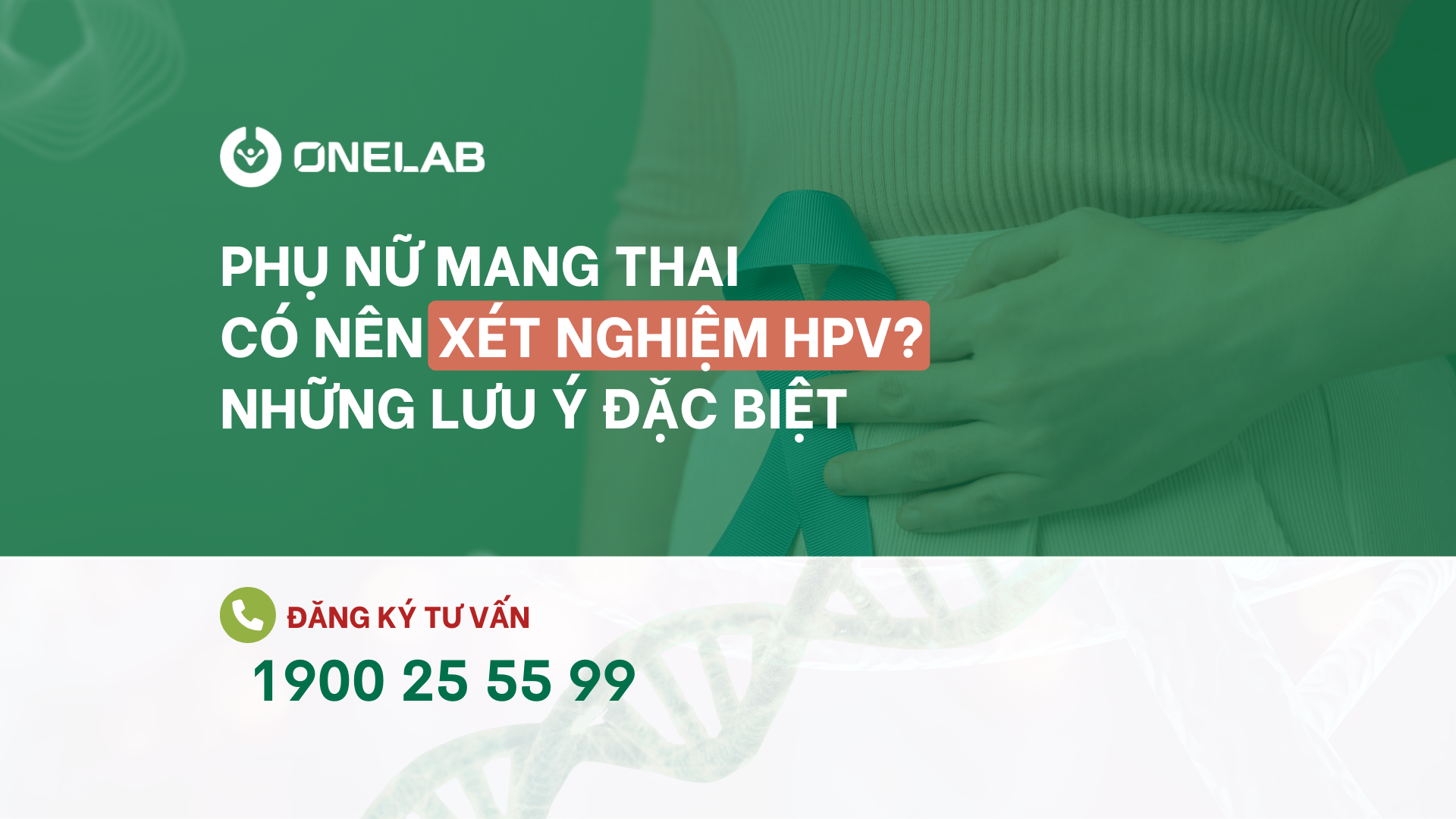 Phụ nữ mang thai có nên xét nghiệm HPV? Những lưu ý đặc biệt